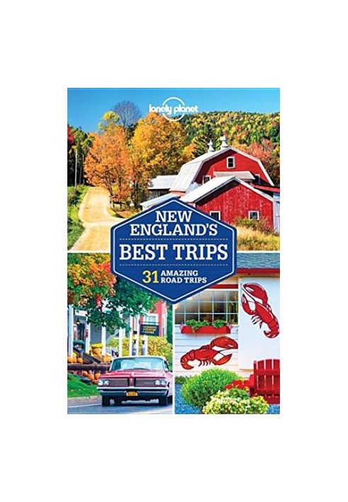Lonely Planet New England’s Best Trips