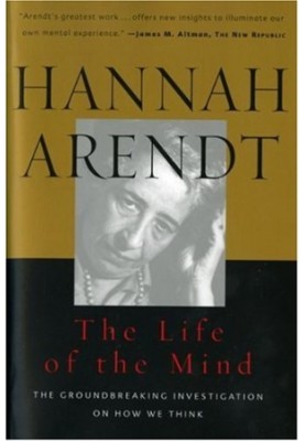 The Life of the Mind (Combined 2 Volumes in 1) (Vols 1&2)