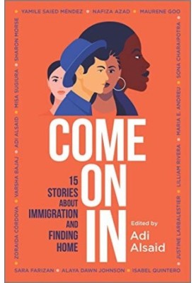 Come On In_15 Stories About Immigration and Finding Home