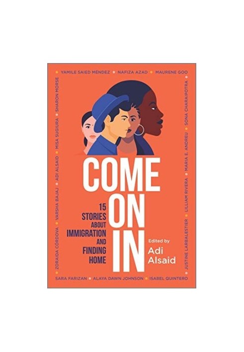 Come On In_15 Stories About Immigration and Finding Home