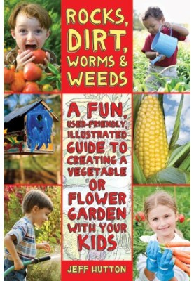 Rocks, Dirt, Worms & Weeds