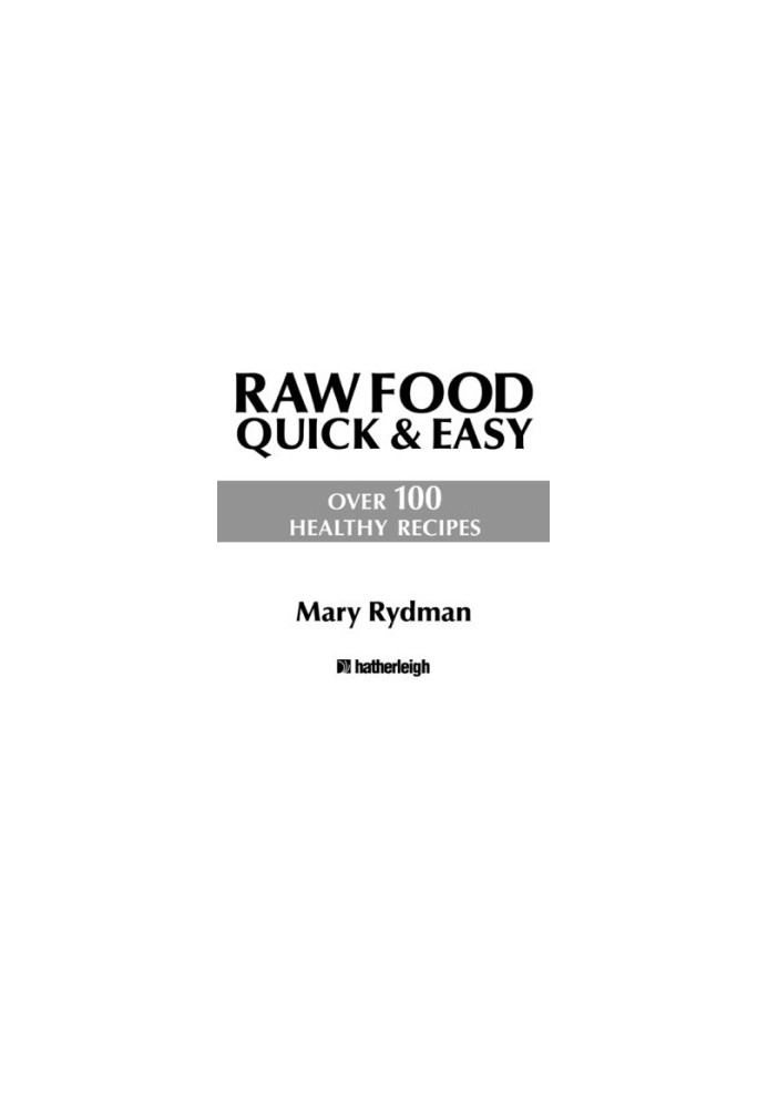 Raw food quick & easy: over 100 healthy recipes