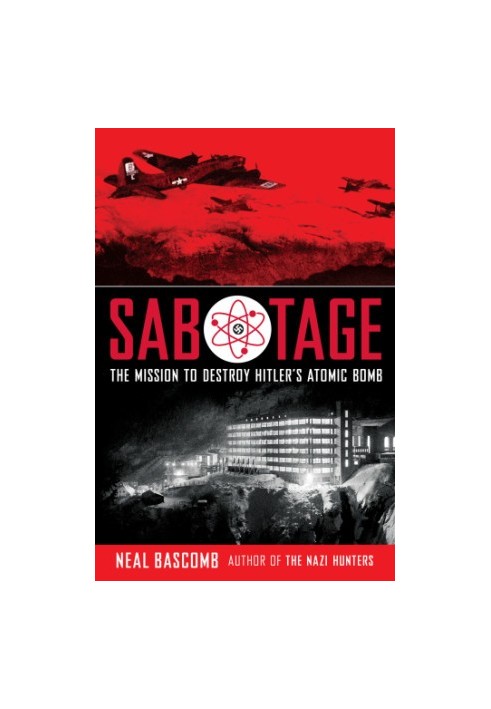 Sabotage: The Mission to Destroy Hitler's Atomic Bomb: Young Adult Edition