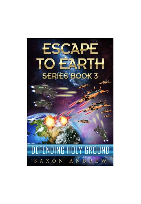 [Escape to Earth 03] • Defending Holy Ground