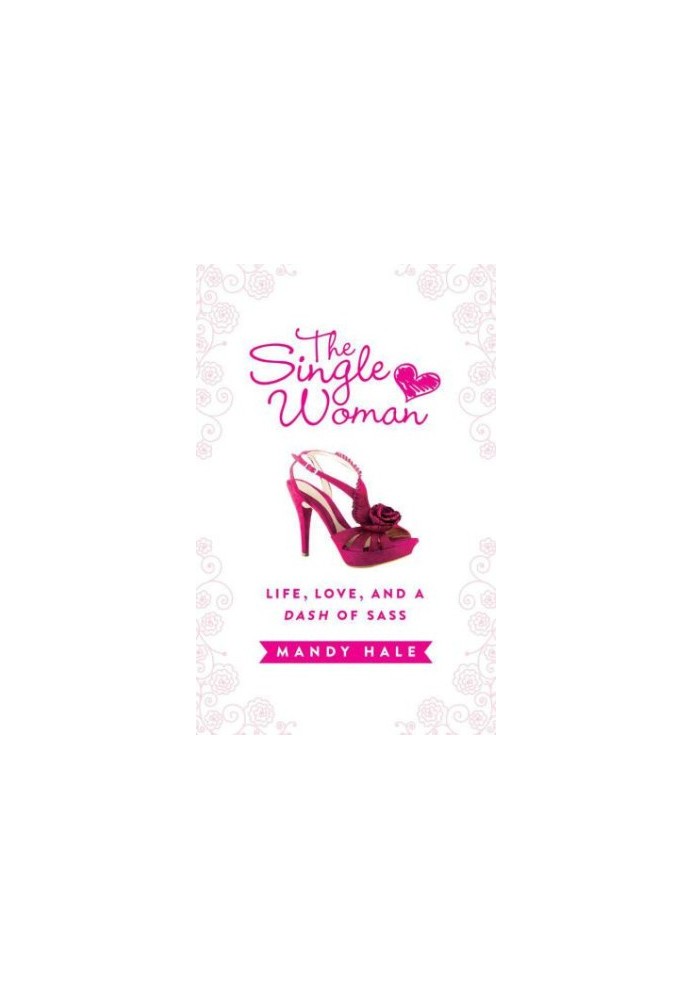 The Single Woman: Life, Love and A Dash of Sass