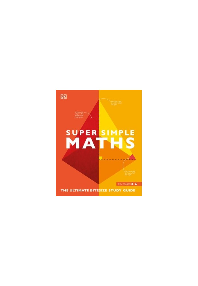 Super Simple Maths: The Ultimate Bitesize Study Guide