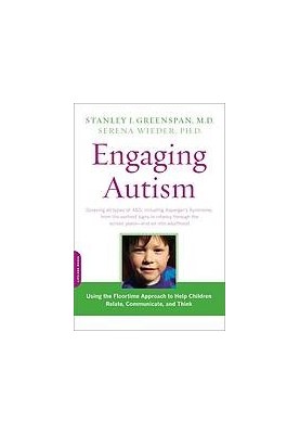 Engaging autism : using the floortime approach to help children relate, communicate, and think