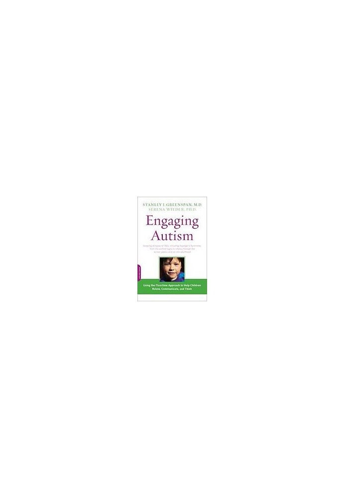 Engaging autism : using the floortime approach to help children relate, communicate, and think
