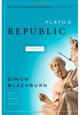Plato's " Republic " : A Biography - A Book That Shook the World