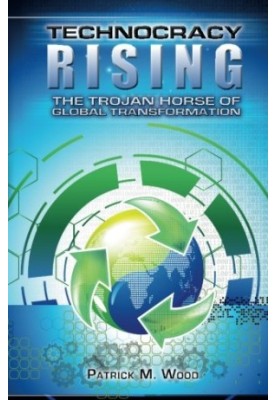 Technocracy rising : the Trojan horse of global transformation