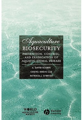 Aquaculture Biosecurity: Prevention, Control, and Eradication of Aquatic Animal Disease