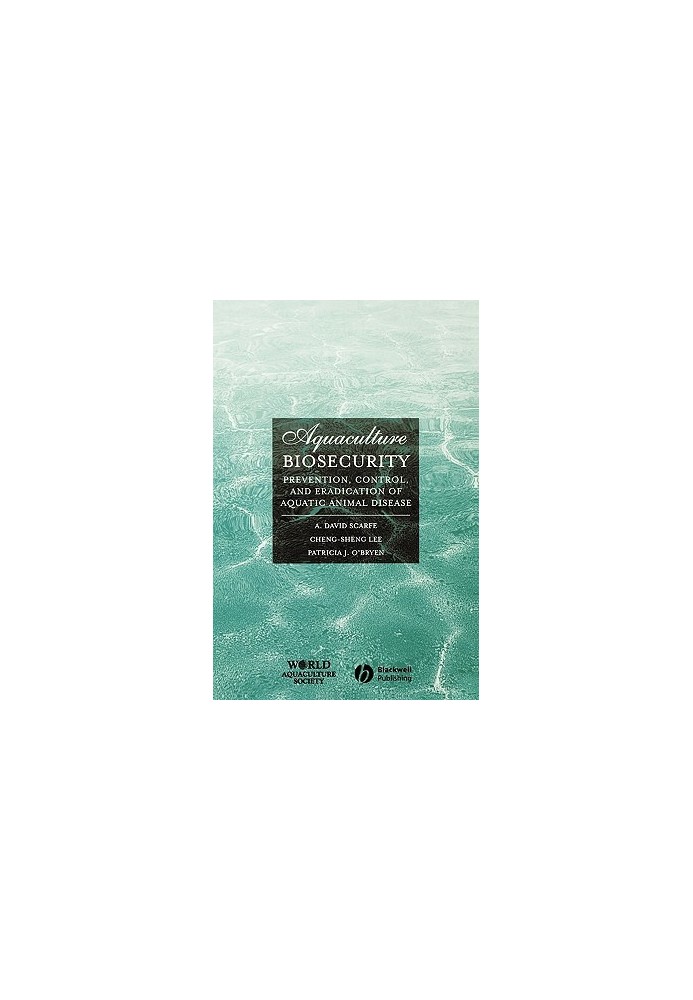 Aquaculture Biosecurity: Prevention, Control, and Eradication of Aquatic Animal Disease