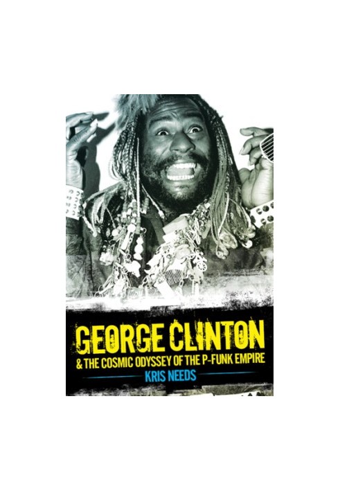 George Clinton & The Cosmic Odyssey of the P-Funk Empire