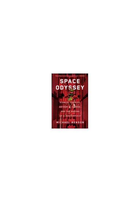 Space Odyssey: Stanley Kubrick, Arthur C. Clarke, and the Making of a Masterpiece