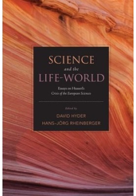 Science and the Life-World: Essays on Husserl's Crisis of European Sciences