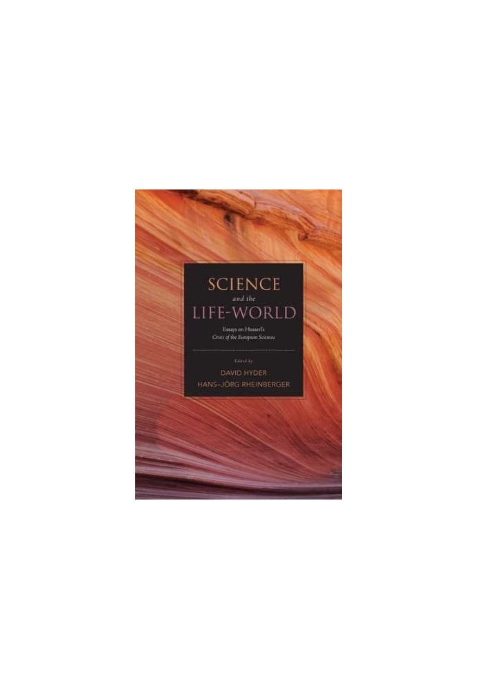 Science and the Life-World: Essays on Husserl's Crisis of European Sciences