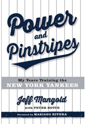 Power and Pinstripes: Untold Stories of Berra, the Boss, and Building a Yankees Dynasty