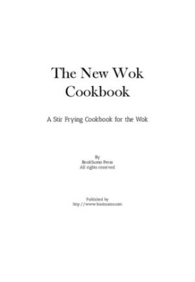 The New Wok Cookbook: A Stir Frying Cookbook for the Wok
