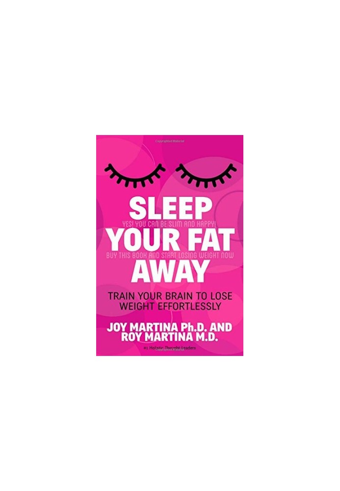 Sleep your fat away : train your brain to lose weight effortlessly