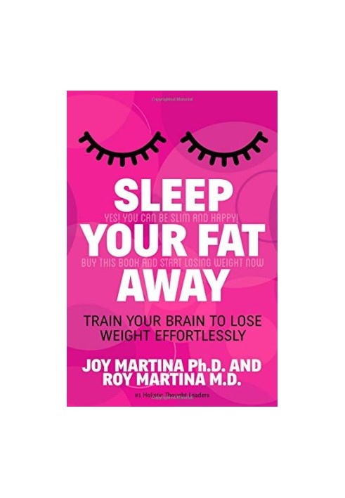 Sleep your fat away : train your brain to lose weight effortlessly