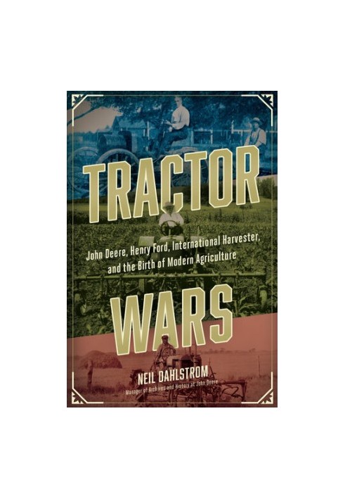 Tractor Wars - John Deere, Henry Ford, International Harvester, and the Birth of Modern Agriculture (2022)