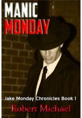 [Jake Monday Chronicles 01] • Manic Monday