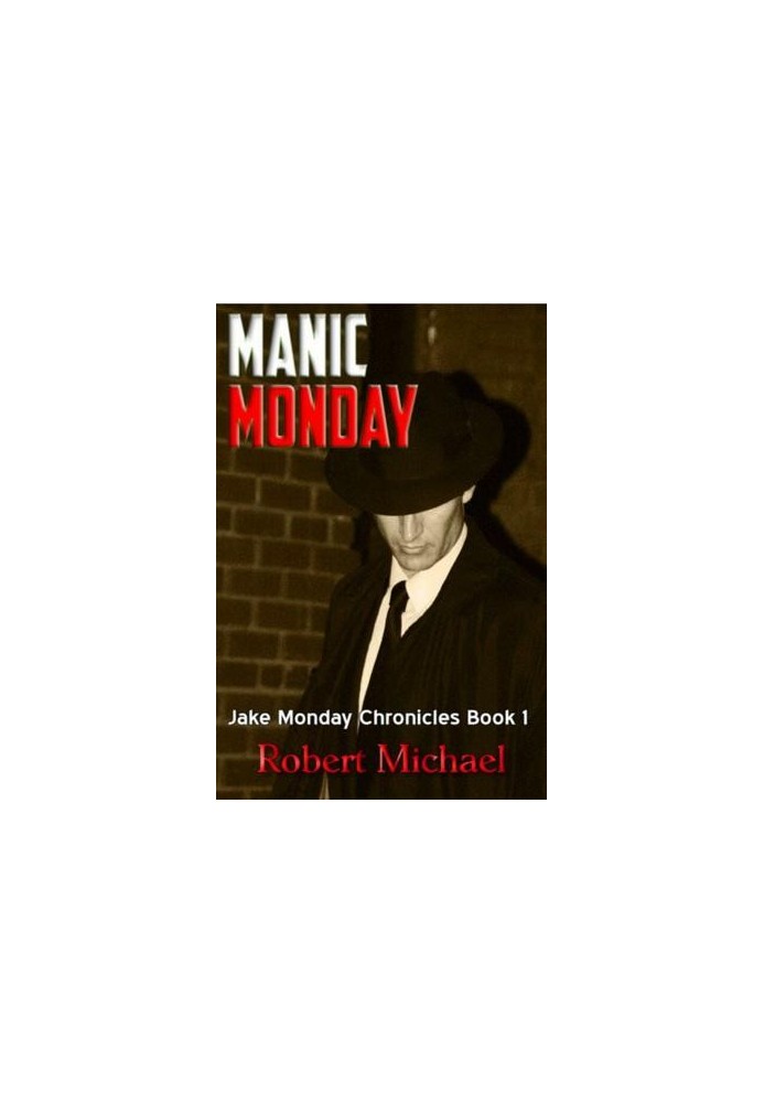 [Jake Monday Chronicles 01] • Manic Monday