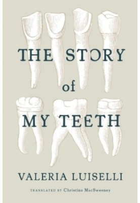 The Story of My Teeth