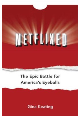 Netflixed: The Epic Battle for America's Eyeballs