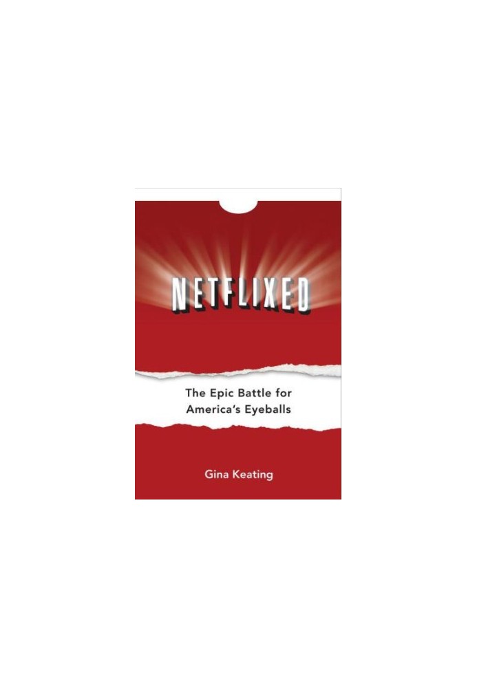 Netflixed: The Epic Battle for America's Eyeballs