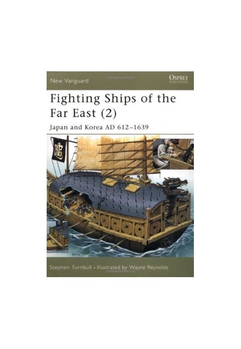Fighting Ships Far East (2: Japan and Korea Ad 612-1639 (New Vanguard 063)