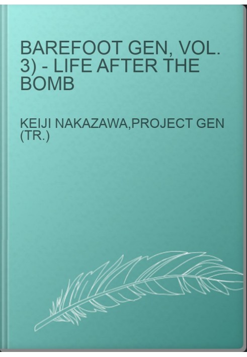 BAREFOOT GEN, Vol. 3) - Life after the Bomb