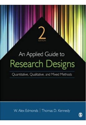 An applied guide to research designs : quantitative, qualitative, and mixed methods