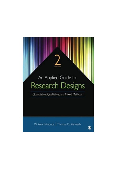 An applied guide to research designs : quantitative, qualitative, and mixed methods