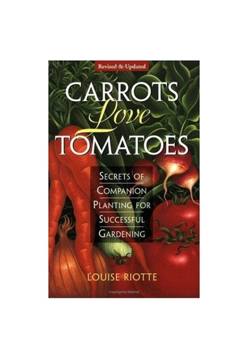 Carrots Love Tomatoes: Secrets of Companion Planting for Successful Gardening