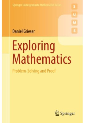 Exploring Mathematics: Problem-Solving and Proof