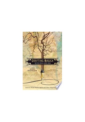 Crafting Magick with Pen and Ink: Learn to Write Stories, Spells and Other Magickal Works