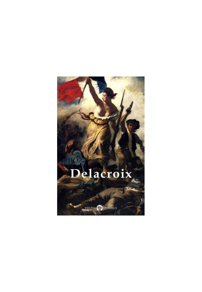 Delphi Complete Works of Eugene Delacroix