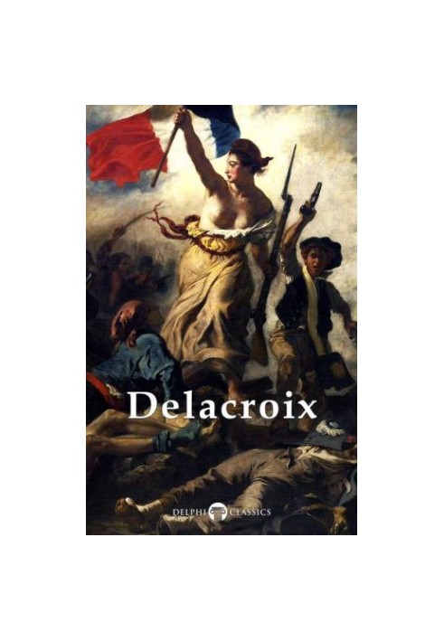 Delphi Complete Works of Eugene Delacroix