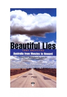 Beautiful Lies: Australia from Menzies to Howard