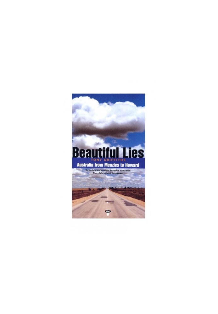 Beautiful Lies: Australia from Menzies to Howard