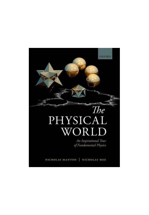 The physical world : an inspirational tour of fundamental physics