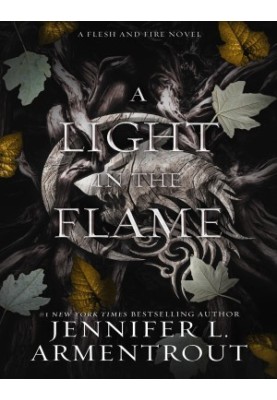 A Light in the Flame: A Flesh and Fire Novel