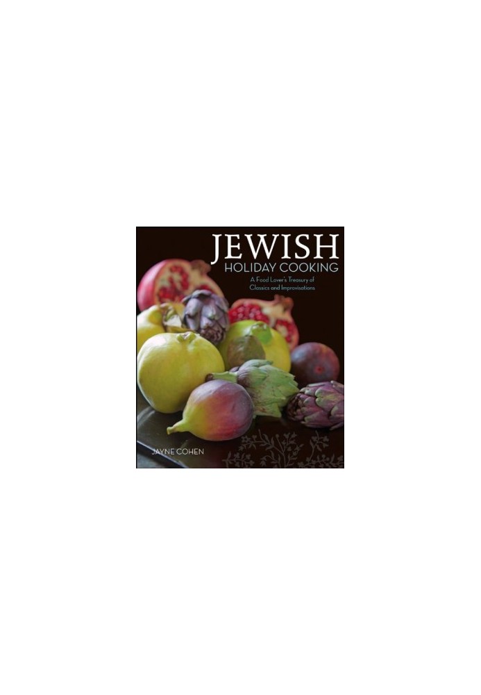 Jewish Holiday Cooking : a Food Lover's Treasury of Classics and Improvisations