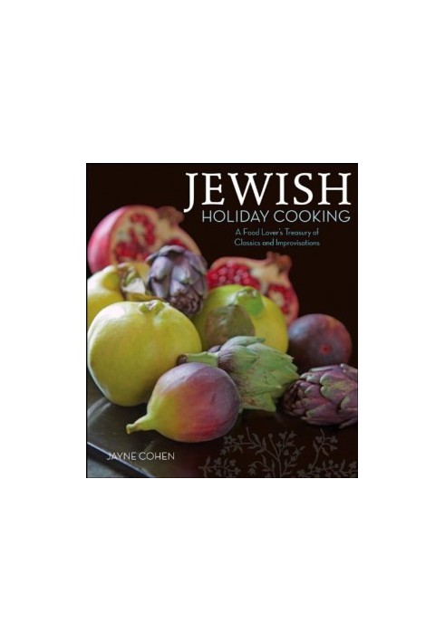 Jewish Holiday Cooking : a Food Lover's Treasury of Classics and Improvisations