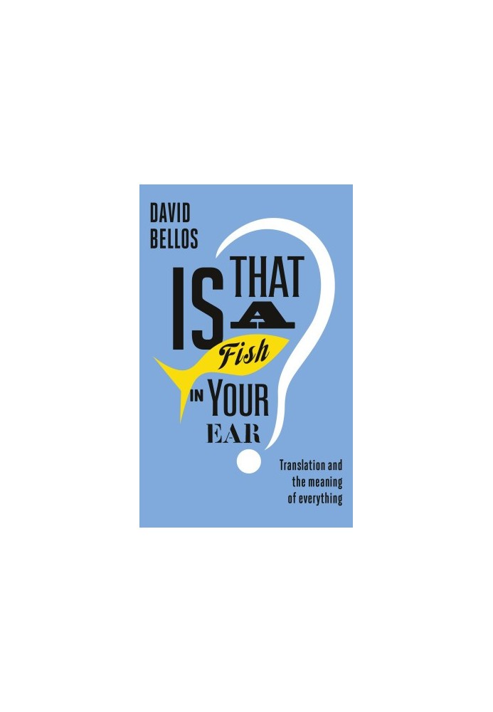 Is That a Fish in Your Ear?