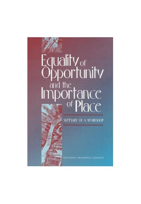 Equality of Opportunity and the Importance of Place - Summary of a Workshop