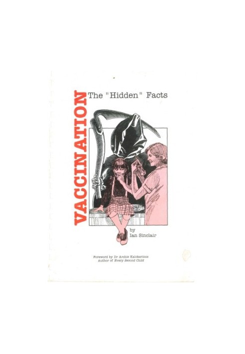 Vaccination - The ’Hidden’ Facts