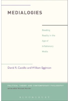 Medialogies: Inflationary Media and the Crisis of Reality