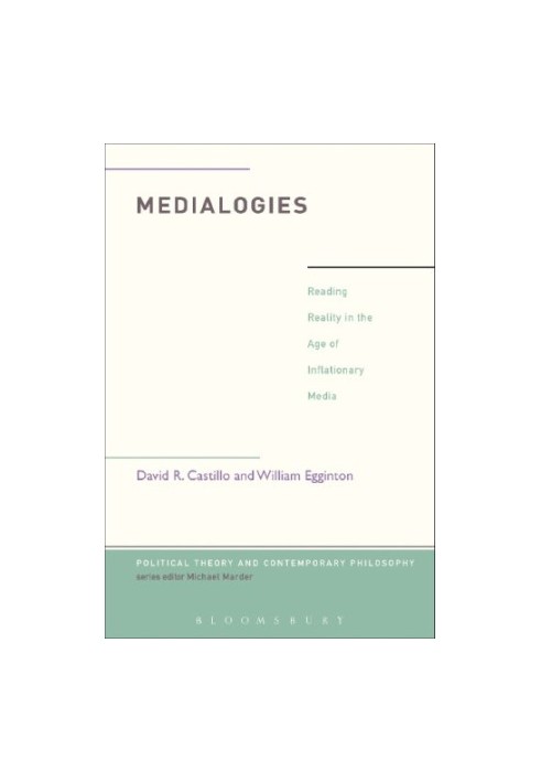 Medialogies: Inflationary Media and the Crisis of Reality